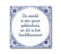 Delfts Blauwe Tegel 28: De wereld is een groot gekkenhuis!